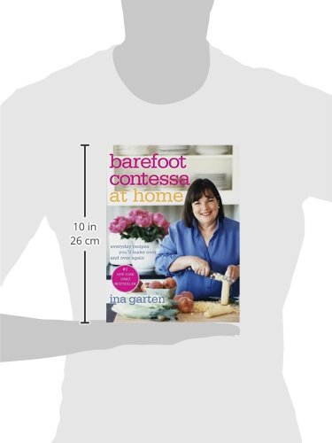 Barefoot Contessa at Home: Everyday Recipes You'll Make Over and Over Again: A Cookbook [Book]