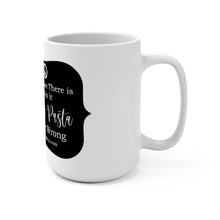 Load image into Gallery viewer, Black and White Make Fresh Pasta Mug 15oz