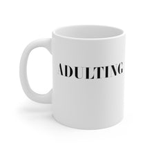 Load image into Gallery viewer, ADULTING White Ceramic Mug