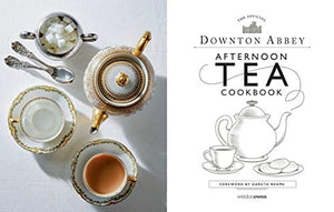 The Official Downton Abbey Afternoon Tea Cookbook: Teatime Drinks, Scones, Savories & Sweets (Downton Abbey Cookery)