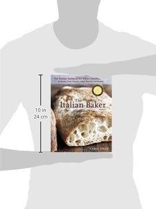 The Italian Baker, Revised: The Classic Tastes of the Italian Countryside--Its Breads, Pizza, Focaccia, Cakes, Pastries, and Cookies [A Baking Book]