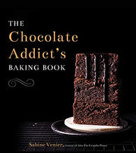 Load image into Gallery viewer, The Chocolate Addict&#39;s Baking Book