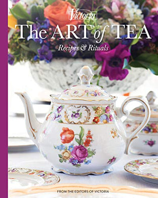 The Art of Tea: Recipes and Rituals (Victoria)