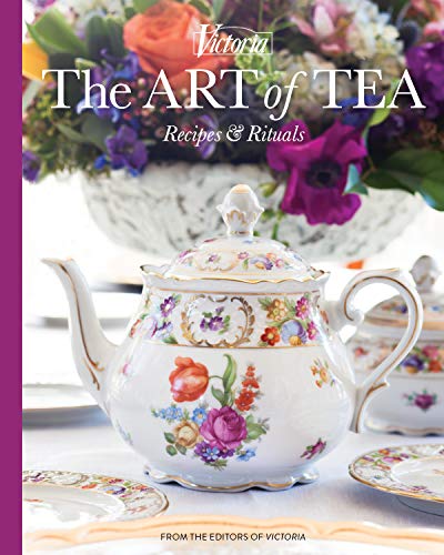 The Art of Tea: Recipes and Rituals (Victoria)