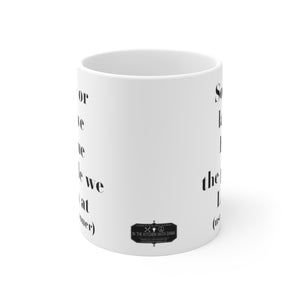 Sooner or Later we become the people we laugh at White Ceramic Mug